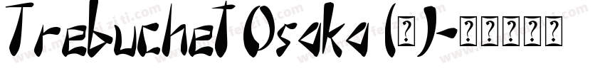 Trebuchet Osaka (仮)字体转换